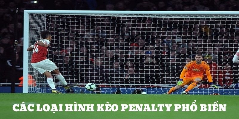 Những loại kèo Penalty phổ biến nhất hiện nay 