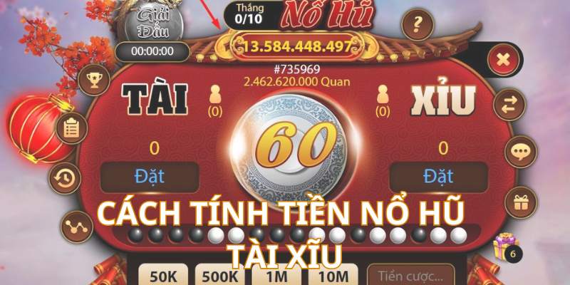 cách tính tiền nổ hũ tài xỉu