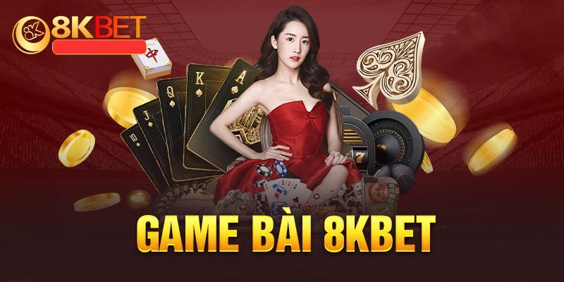 Tìm hiểu chi tiết về hệ thống game bài 8kbet năm 2024