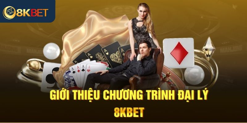 Sơ lược thông tin về đại lý 8KKBET 