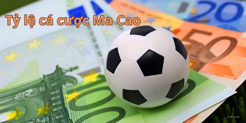 Kinh nghiệm chơi tỷ lệ cá cược Ma Cao